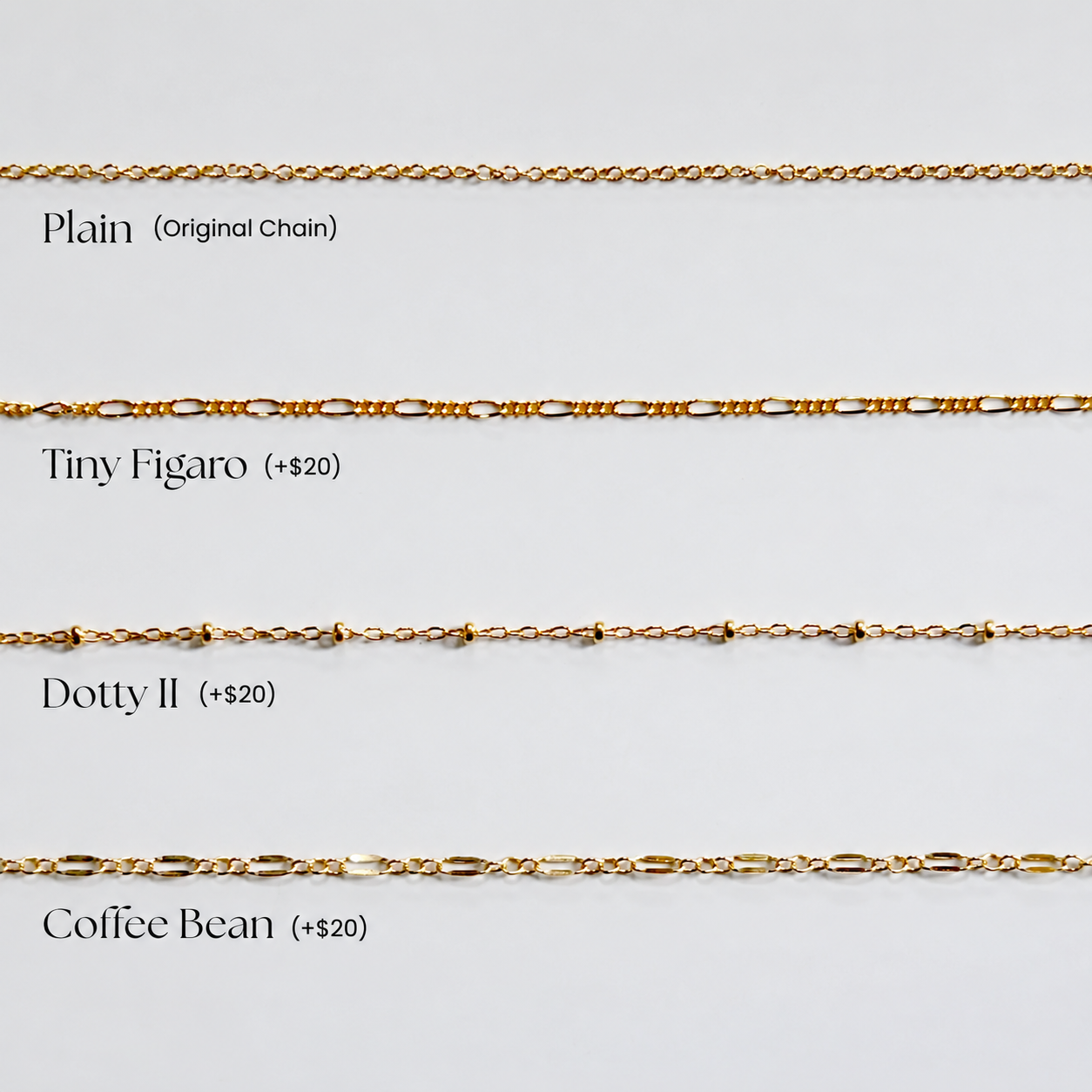 Gold filled necklace chain options: Plain original chain, Tiny Figaro +A$20, Dotty II +A$20, Coffee Bean +A$20.